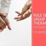 Role of Group Therapy in Psychological Counselling