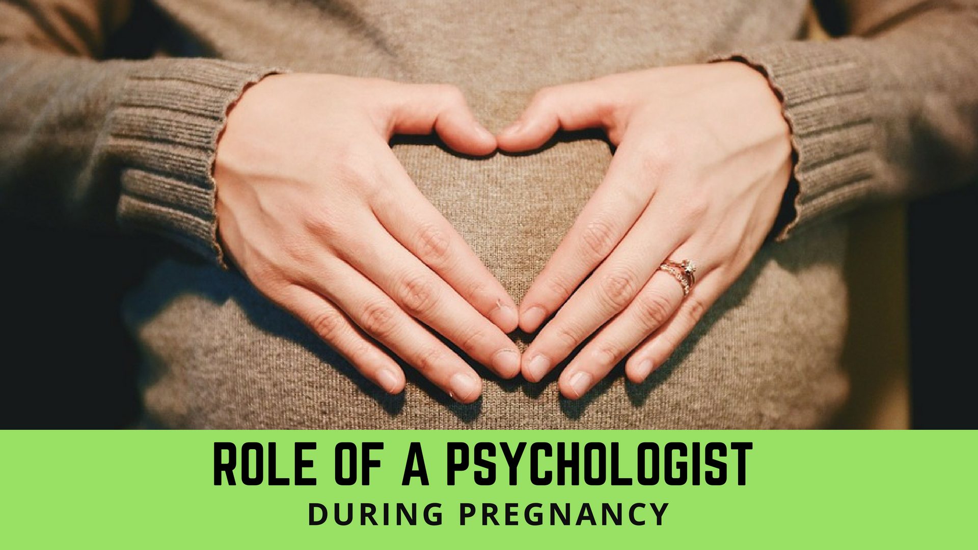 Role of a Psychologist During Pregnancy